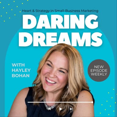 Daring Dreams: Heart & Strategy in Small-Business Marketing